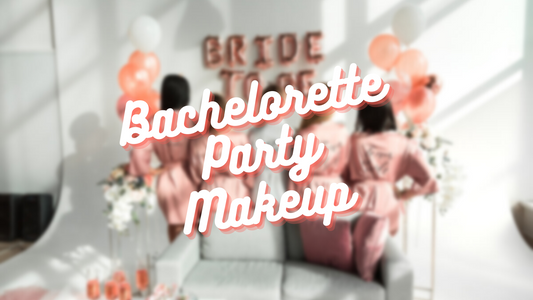 Makeup Looks for Your Bachelorette Weekend Getaway!