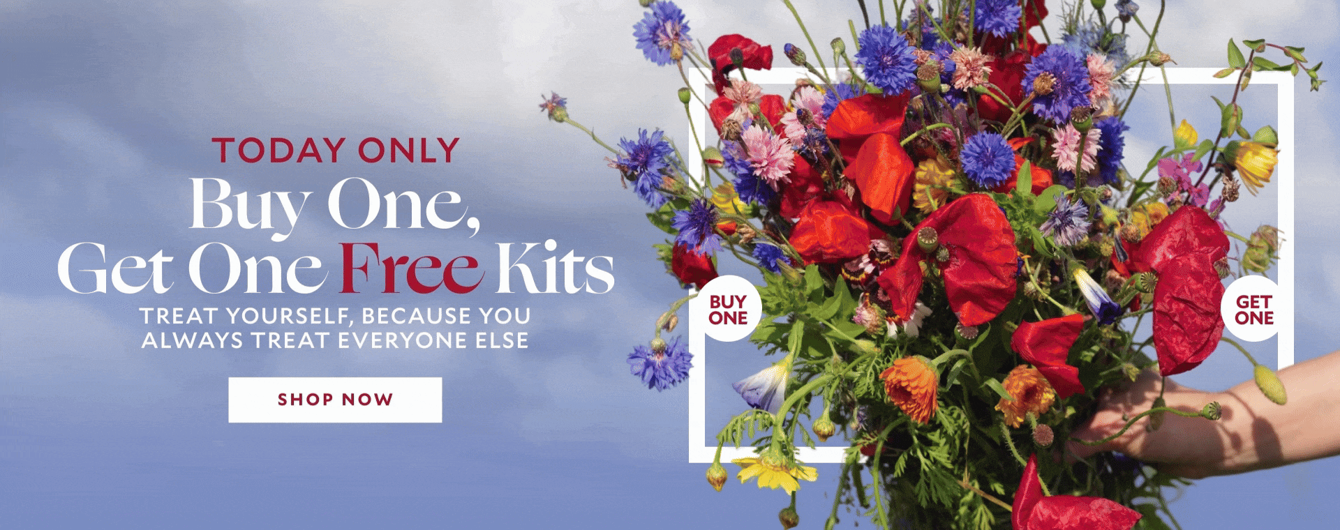 Mothers Day Bogo sell featuring a gif showcasing the kits you can purchase in this sale. Text states " Today Only Buy One Get One Free Kits treat yourself because you always treat everyone else cta : Shop Now